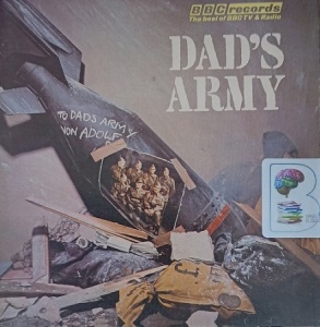 Dad's Army written by Jeremy Perry and David Croft performed by Arthur Lowe, John Le Mesurier, Clive Dunn and Ian Lavender on Audio CD (Abridged)